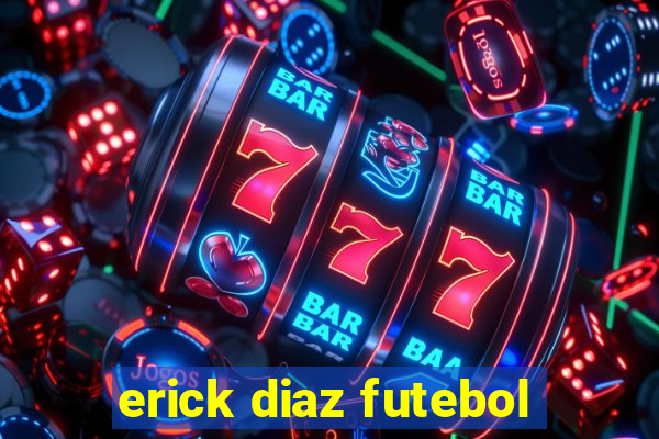 erick diaz futebol